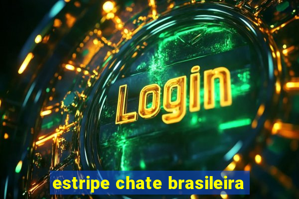 estripe chate brasileira